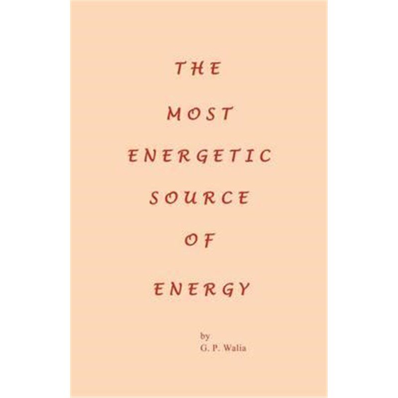 按需印刷不退不换The Most Energetic Source of Energy[9781465339843]