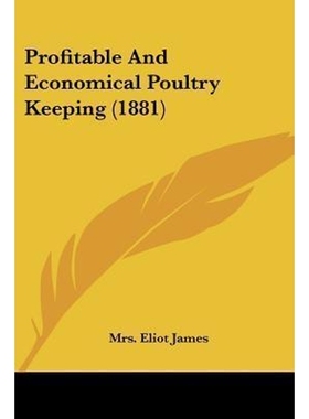 按需印刷Profitable And Economical Poultry Keeping (1881)[9781120863959]