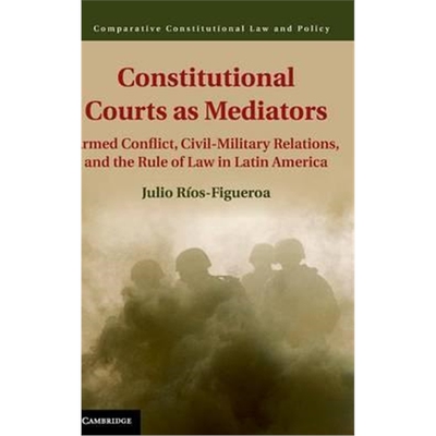 【按需印刷】 Constitutional Courts as Mediators:Armed Confli