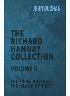 按需印刷The Richard Hannay Collection - Volume II - The Three Hostages, the Island of Sheep[9781473317697]