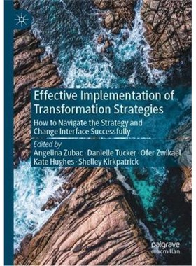 预订Effective Implementation of Transformation Strategies:How to Navigate the Strategy and Change Interface Successfully