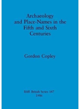 按需印刷Archaeology and Place-Names in the Fifth and Sixth Centuries[9780860543572]