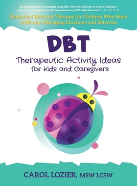 按需印刷DBT Therapeutic Activity Ideas for Kids and Caregivers[9780989881531]
