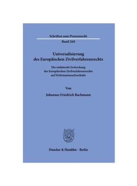 预订【德语】Universalisierung des Europ?ischen Zivilverfahrensrechts.:Die unilaterale Erstreckung des Europ?ischen Zivil