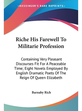 按需印刷不退不换Riche His Farewell To Militarie Profession[9781432690571]