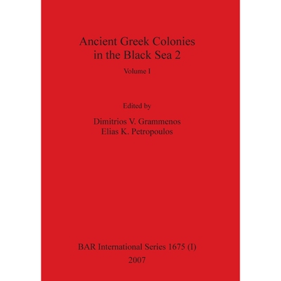 按需印刷不退不换Ancient Greek Colonies in the Black Sea 2, Volume I[9781407301112]