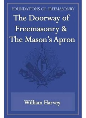 预订The Doorway of Freemasonry & The Mason's Apron (Foundations of Freemasonry Series)