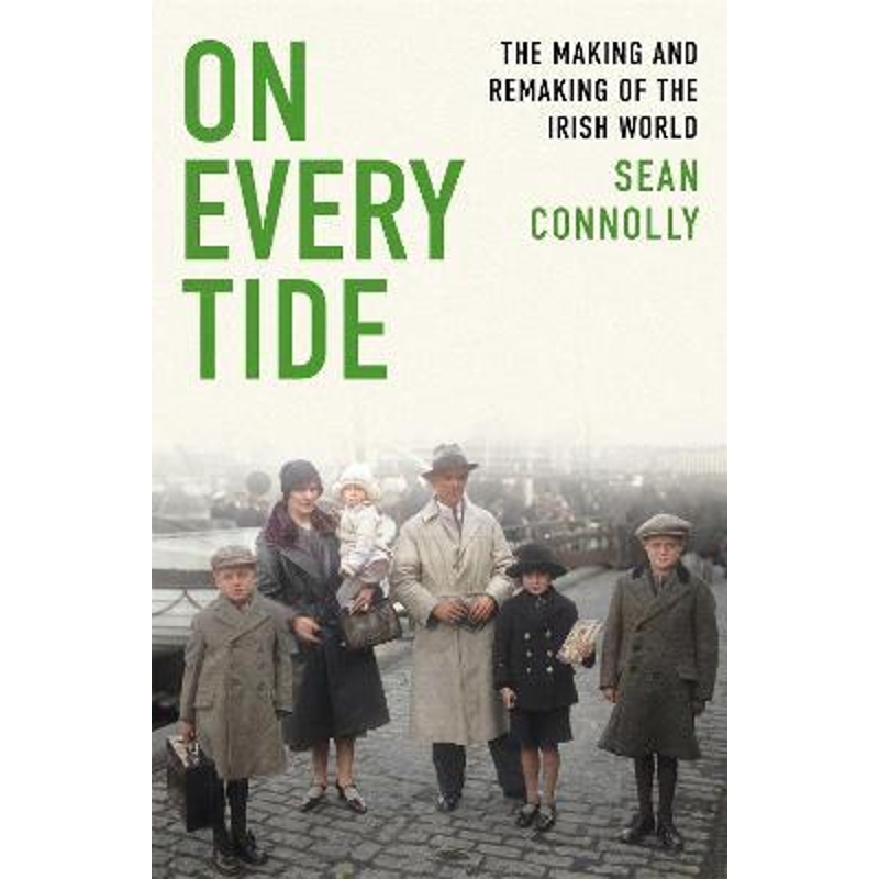 预订On Every Tide:The making and remaking of the Irish world