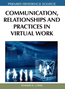 按需印刷不退不换Communication, Relationships and Practices in Virtual Work[9781615209798]