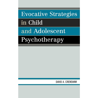 按需印刷Evocative Strategies in Child and Adolescent Psychotherapy[9780765704146]