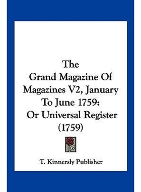 按需印刷The Grand Magazine Of Magazines V2, January To June 1759[9781120900791]