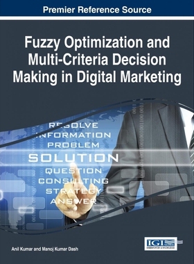按需印刷不退不换Fuzzy Optimization and Multi-Criteria Decision Making in Digital Marketing[9781466688087]
