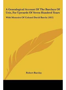 按需印刷不退不换A Genealogical Account Of The Barclays Of Urie, For Upwards Of Seven Hundred Years[9781104752989]