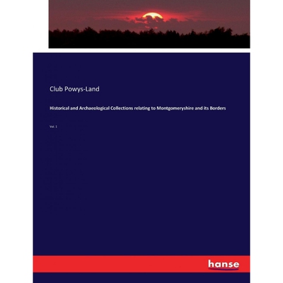 按需印刷不退不换Historical and Archaeological Collections relating to Montgomeryshire and its Borders[9783337341107]