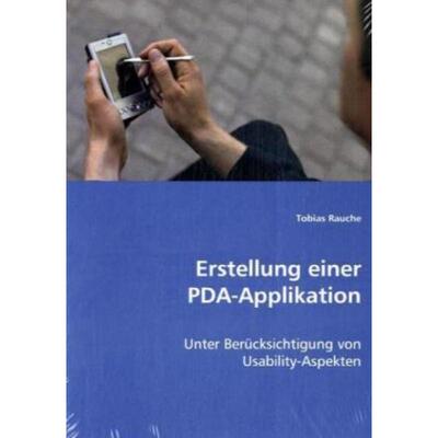 预订【德语】 Erstellung einer PDA-Applikation:UnterBerücksichtigung von Usability-Aspekten