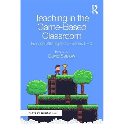 按需印刷不退不换Teaching in the Game-Based Classroom:Practical Strategies for Grades 6-12[9780367487492]