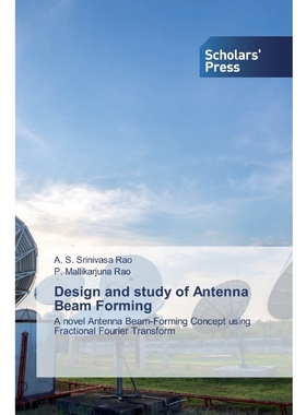 按需印刷Design and study of Antenna Beam Forming[9786138924357]