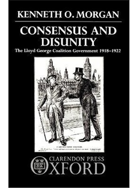 按需印刷Consensus and Disunity:The Lloyd George Coalition Government 1918-1922[9780198229759]