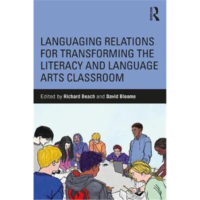 按需印刷Languaging Relations for Transforming the Literacy and Language Arts Classroom[9781138489912]