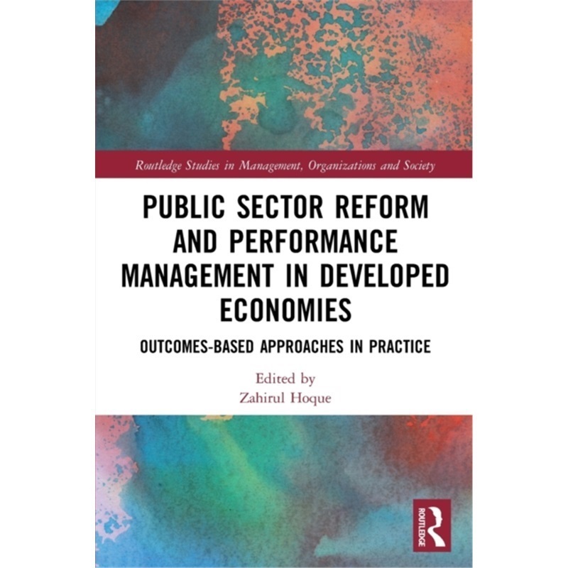 预订Public Sector Reform and Performance Management in Developed Economies[9780367710149]