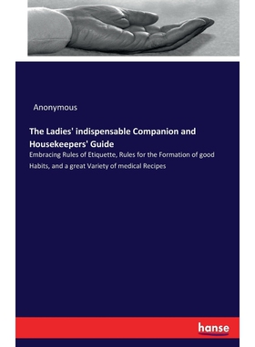 按需印刷不退不换The Ladies' indispensable Companion and Housekeepers' Guide[9783337184117]