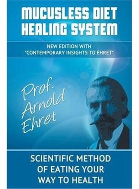 按需印刷Mucusless Diet Healing System:Scientific Method of Eating Your Way to Health[9781607966555]