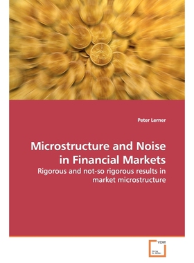 按需印刷不退不换Microstructure and Noise in Financial Markets[9783639140415]
