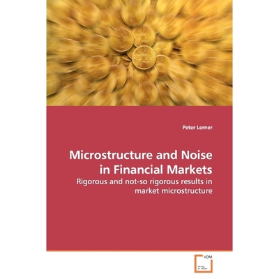 按需印刷Microstructure and Noise in Financial Markets[9783639140415]