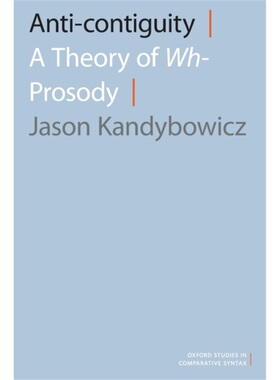 预订Anti-contiguity:A Theory of Wh- Prosody[9780197509746]
