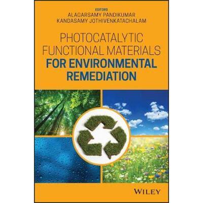 按需印刷不退不换Photocatalytic Functional Materials for Environmental Remediation[9781119529842]