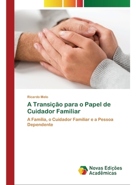 按需印刷POR A Transi??o para o Papel de Cuidador Familiar[9786202561532]