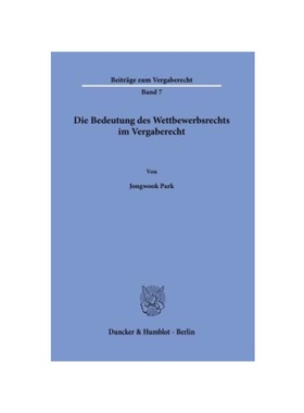 预订【德语】Die Bedeutung des Wettbewerbsrechts im Vergaberecht.: