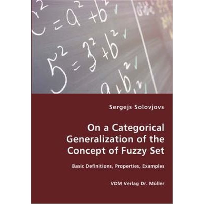 预订On a Categorical Generalization of the Concept of Fuzzy Set- Basic Definitions, Properties, Examples