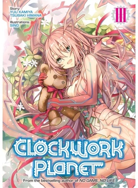 预订Clockwork Planet (Light Novel) Vol. 3[9781626929364]