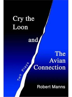 按需印刷不退不换Cry the Loon and The Avian Connection:Two Plays[9780595299560]