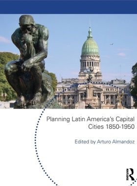 预订Planning Latin America's Capital Cities 1850-1950[9780415553087]