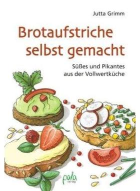 预订【德语】 Brotaufstriche selbst gemacht:Süßes und Pikantes aus der Vollwertküche