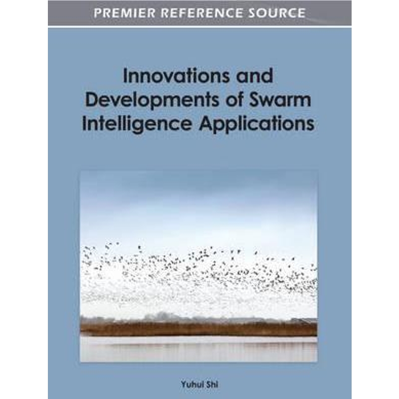按需印刷Innovations and Developments of Swarm Intelligence Applications[9781466615922]