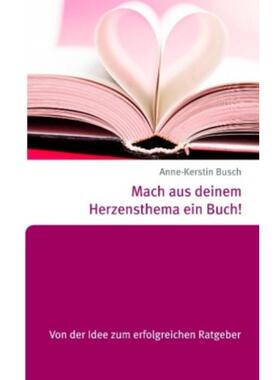 预订【德语】 Mach aus deinem Herzensthema ein Buch!:Von