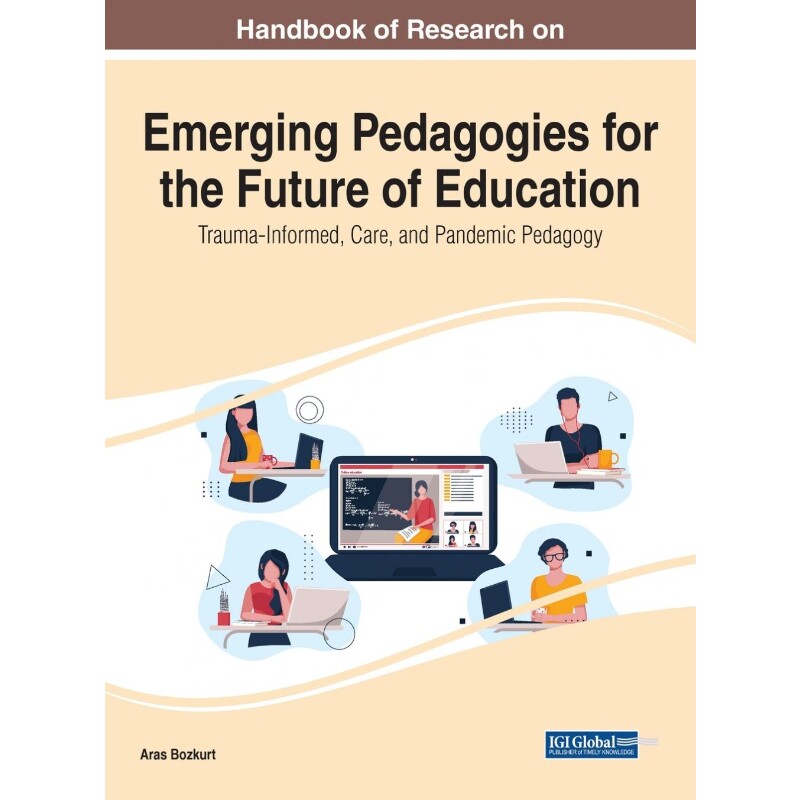 按需印刷不退不换Handbook of Research on Emerging Pedagogies for the Future of Education[9781799872757]