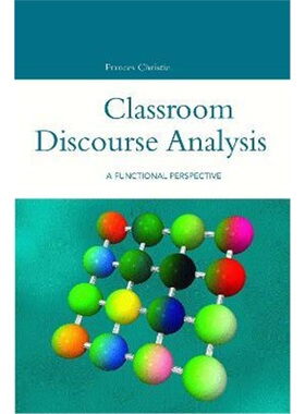 按需印刷不退不换Classroom Discourse Analysis:A Functional Perspective[9780826476050]