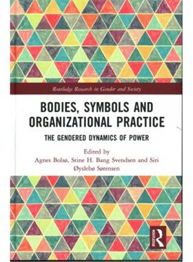 按需印刷不退不换Bodies, Symbols and Organizational Practice:The Gendered Dynamics of Power[9781138233706]