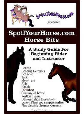 按需印刷不退不换SpoilYourHorse.com Horse Bits:A Study Guide For Beginning Rider and Instructor[9780595279968]