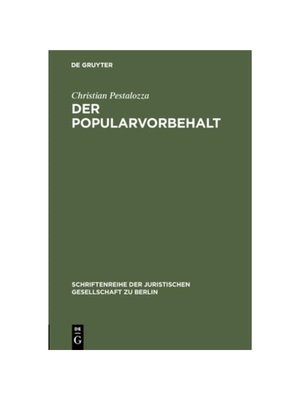 预订【德语】Der Popularvorbehalt:Direkte Demokratie in Deutschland. Vortrag gehalten vor der Berliner Juristischen Gesel