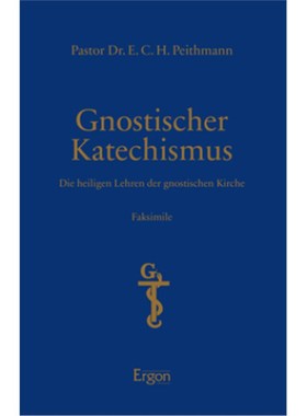 预订【德语】Gnostischer Katechismus:Die heiligen Lehren der gnostischen Kirche