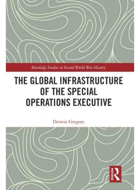 按需印刷不退不换TF The Global Infrastructure of the Special Operations Executive[9781138749900]