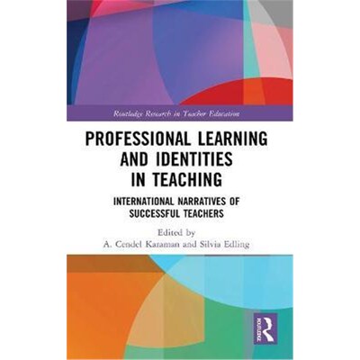 按需印刷不退不换Professional Learning and Identities in Teaching:International Narratives of Successful Teachers[9780367