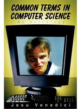 按需印刷Common Terms in Computer Science:An Anthology[9780595229574]