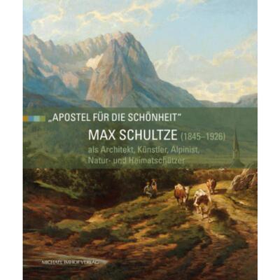 预订【德语】 Max Schultze (1845-1926) als Architekt, Künstler, Alpinist, Natur- und Heimatschützer: