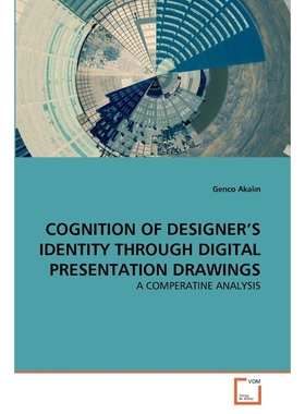 按需印刷COGNITION OF DESIGNER'S IDENTITY THROUGH DIGITAL PRESENTATION DRAWINGS[9783639302950]